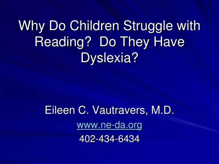 why do children struggle with reading do they have dyslexia