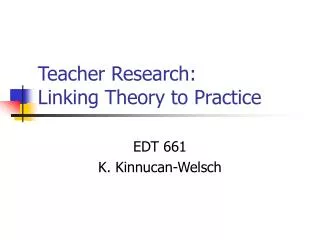 Teacher Research: Linking Theory to Practice