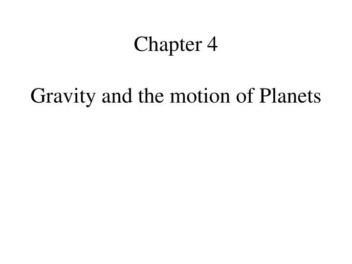 chapter 4 gravity and the motion of planets