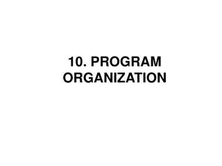10. PROGRAM ORGANIZATION
