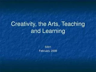 Creativity, the Arts, Teaching and Learning