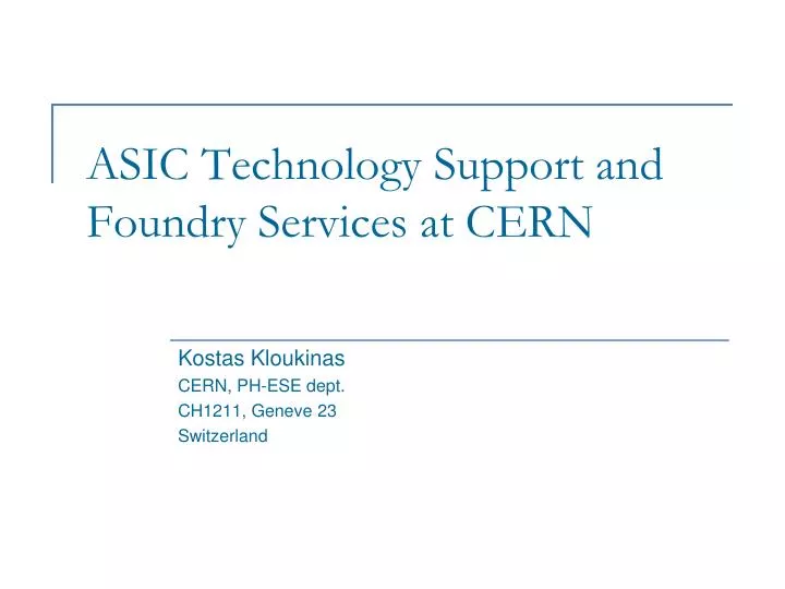 asic technology support and foundry services at cern