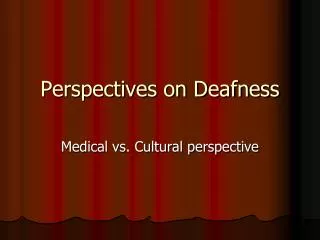 Perspectives on Deafness