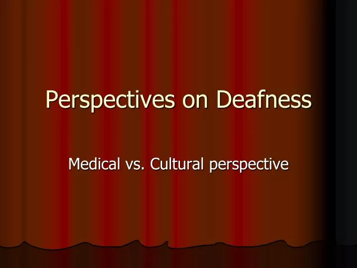 perspectives on deafness