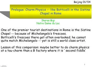 Prologue: Charm Physics -- like Botticelli in the Sistine Chapel in Rome