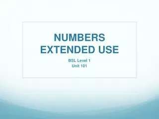 NUMBERS EXTENDED USE