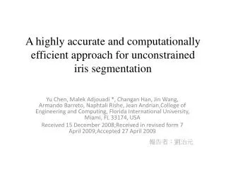 A highly accurate and computationally efficient approach for unconstrained iris segmentation
