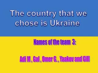 The country that we chose is Ukraine