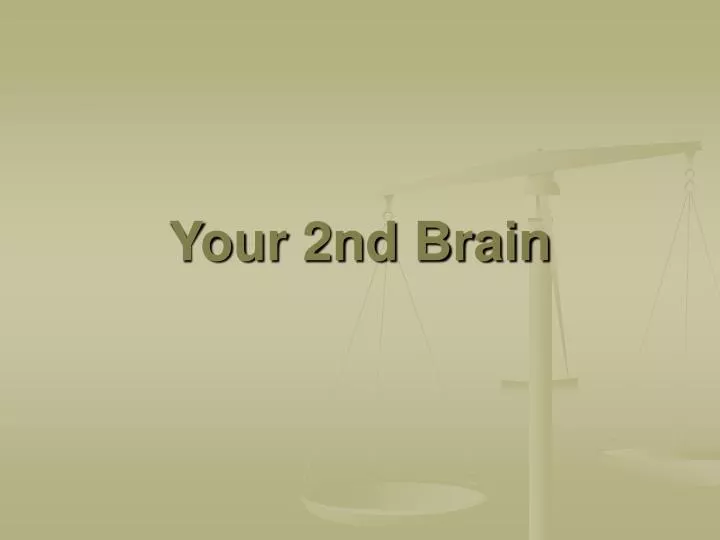 your 2nd brain