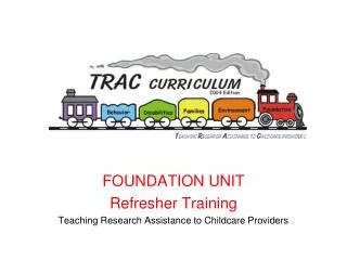 FOUNDATION UNIT Refresher Training Teaching Research Assistance to Childcare Providers