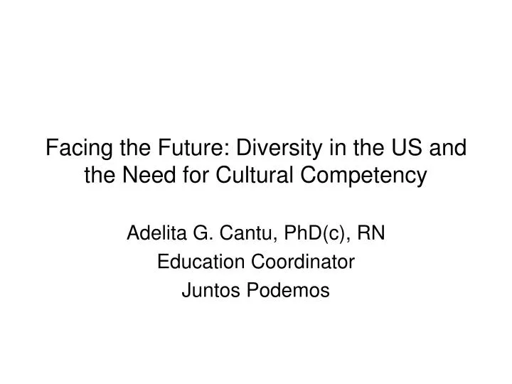 facing the future diversity in the us and the need for cultural competency