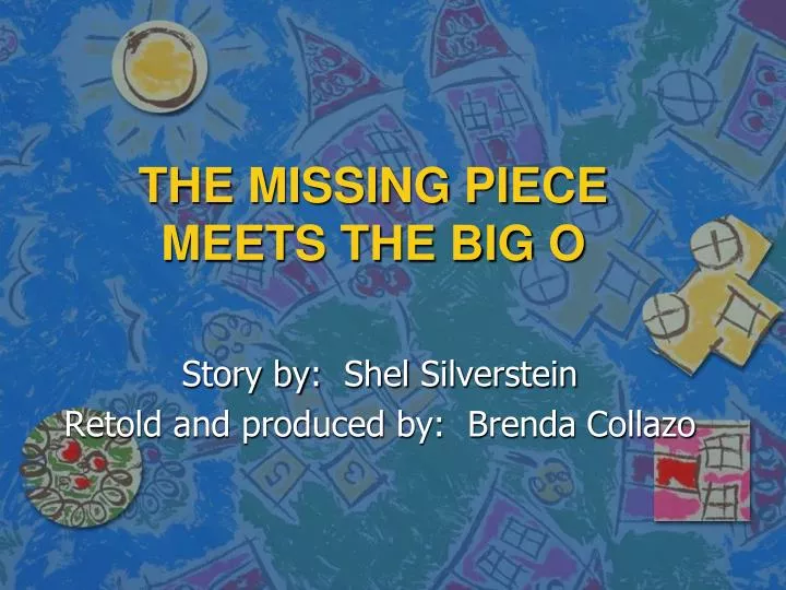 the missing piece meets the big o