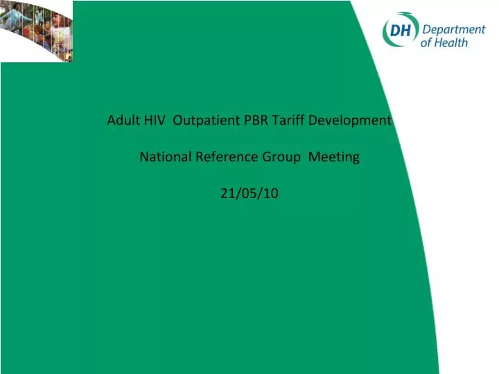 adult hiv outpatient pbr tariff development national reference group meeting 21 05 10