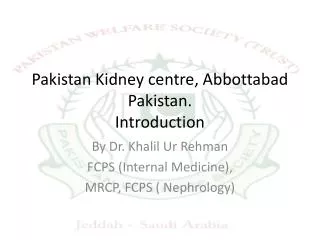 Pakistan Kidney centre, Abbottabad Pakistan. Introduction