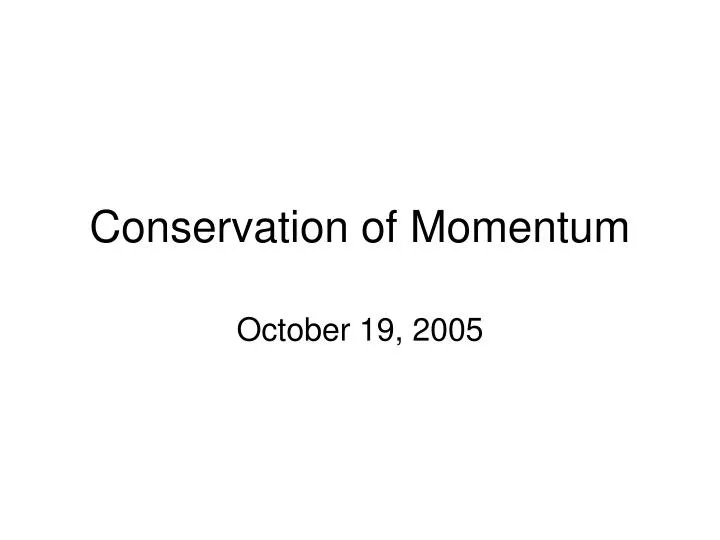 conservation of momentum