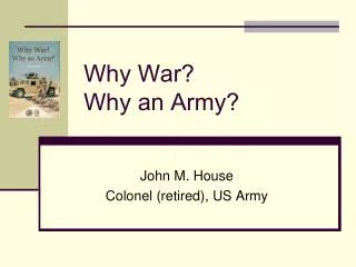 Why War? Why an Army?