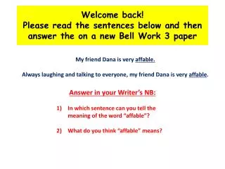Welcome back! Please read the sentences below and then answer the on a new Bell Work 3 paper