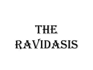 THE RAVIDASIS