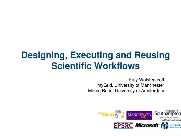 designing executing and reusing scientific workflows
