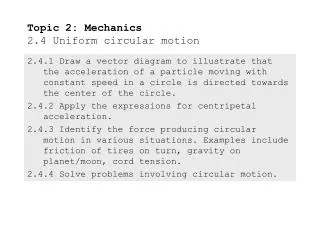 Topic 2: Mechanics 2.4 Uniform circular motion