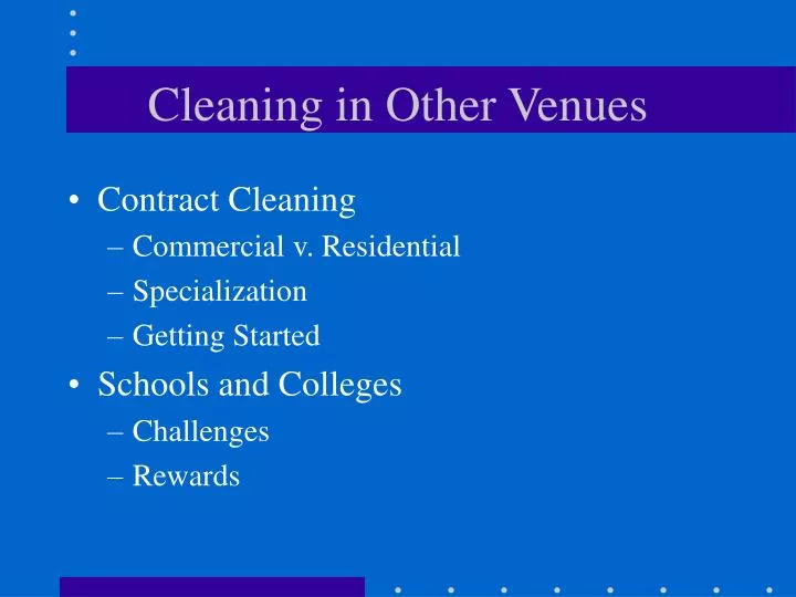 cleaning in other venues