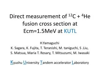 Direct measurement of 12 C + 4 He fusion cross section at Ecm=1.5MeV at KUTL