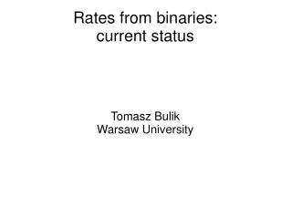 Rates from binaries: current status