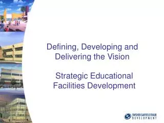 Defining, Developing and Delivering the Vision