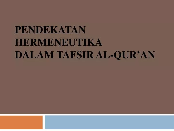 pendekatan hermeneutika dalam tafsir al qur an
