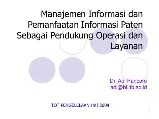 Manajemen Informasi dan Pemanfaatan Informasi Paten Sebagai Pendukung Operasi dan Layanan