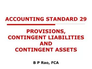 ACCOUNTING STANDARD 29 PROVISIONS, CONTINGENT LIABILITIES AND CONTINGENT ASSETS
