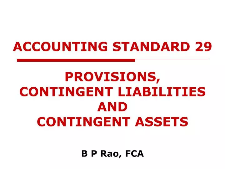 accounting standard 29 provisions contingent liabilities and contingent assets