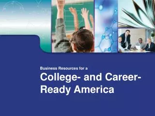 MAKE THE CASE: Supporting a College- and Career-Ready America