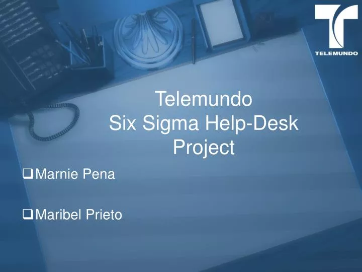 telemundo six sigma help desk project