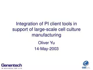 Integration of PI client tools in support of large-scale cell culture manufacturing