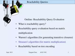 Outline: Reachability Query Evaluation What is reachability query?