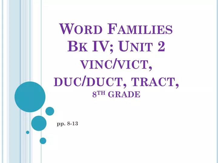 word families b k i v u nit 2 vinc vict duc duct tract 8 th grade