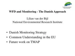 Danish Monitoring Strategy Common Understanding in the EU Future work on TMAP