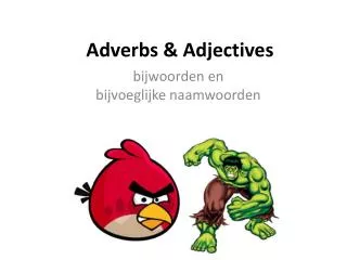 adverbs adjectives