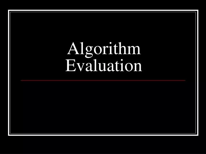 algorithm evaluation