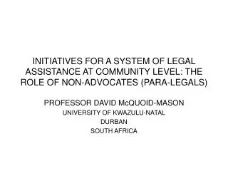 PROFESSOR DAVID McQUOID-MASON UNIVERSITY OF KWAZULU-NATAL DURBAN SOUTH AFRICA