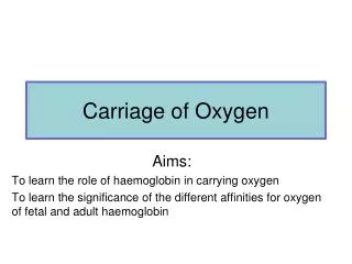 Carriage of Oxygen