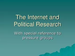 The Internet and Political Research