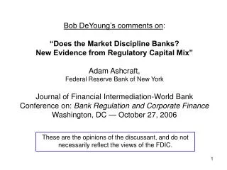 These are the opinions of the discussant, and do not necessarily reflect the views of the FDIC.