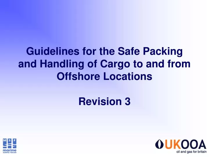 guidelines for the safe packing and handling of cargo to and from offshore locations revision 3