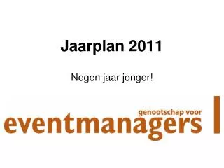 jaarplan 2011 negen jaar jonger