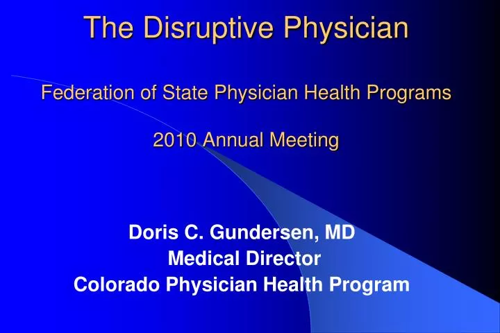 the disruptive physician federation of state physician health programs 2010 annual meeting
