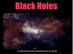 Black Holes - slide 1