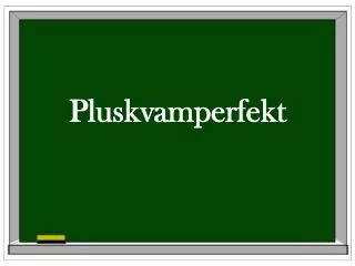 pluskvamperfekt