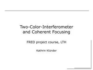 Two-Color-Interferometer and Coherent Focusing